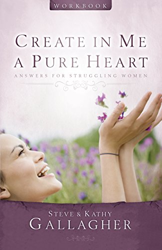 Stock image for Create in Me a Pure Heart Workbook: Answers for Struggling Women for sale by ThriftBooks-Dallas