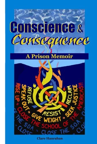 Conscience & Consequence: A Prison Memoir