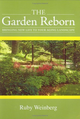 Beispielbild fr The Garden Reborn: Bringing New Life to Your Aging Landscape zum Verkauf von Better World Books
