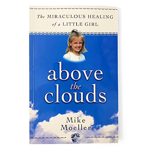 Stock image for Above the Clouds : The Miraculous Healing of a Little Girl for sale by Better World Books