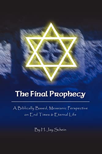 The Final Prophecy: A Jewish Perspective on End Times & Eternal Life