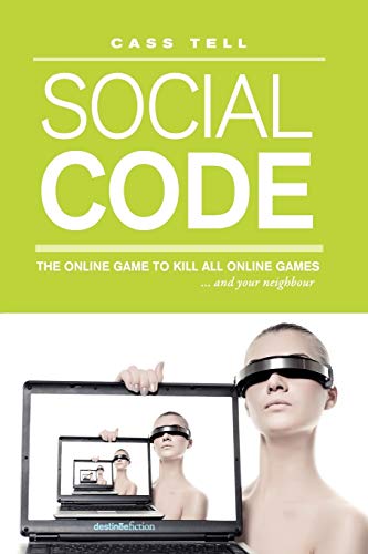 Stock image for Social Code - a novel: the online game to kill all online games . . . and your neighbor for sale by California Books