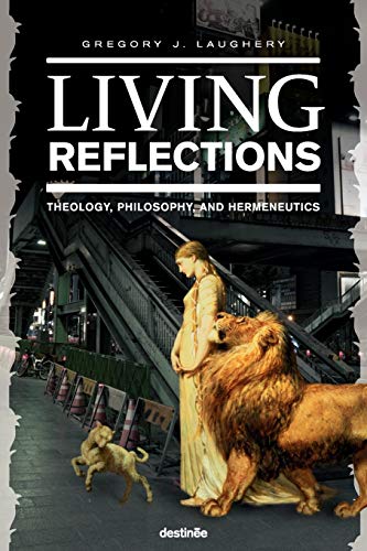 Stock image for Living Reflections: Theology, Philosophy and Hermeneutics for sale by Windows Booksellers