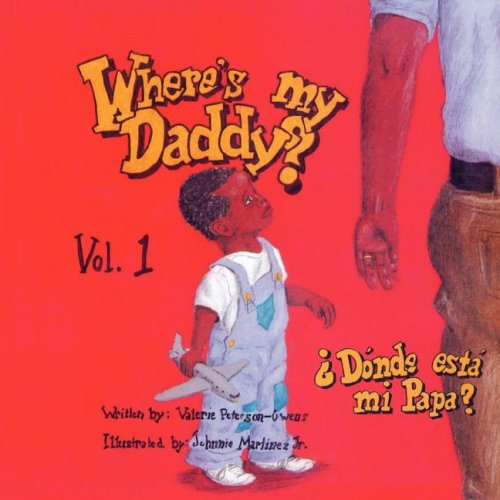 Stock image for Where' s my Daddy? Donde Esta mi Papa? (English and Spanish Edition) for sale by Wonder Book