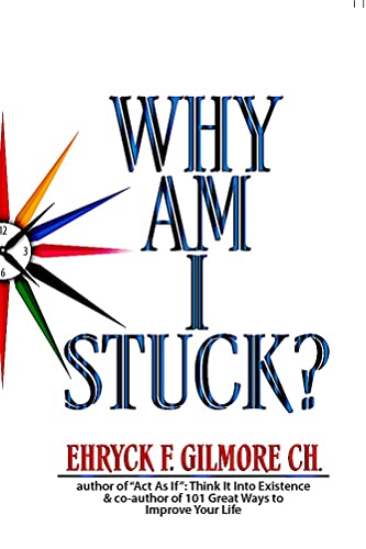 Beispielbild fr Why Am I Stuck? : The Science of Releasing Yourself from Being a Mental Hostage zum Verkauf von Better World Books