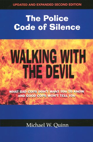 Stock image for Walking With the Devil: The Police Code of Silence: What bad cops don't want you to know and good cops won't tell you. for sale by SecondSale