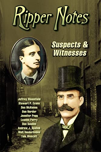 Ripper Notes: Suspects & Witnesses (9780975912942) by Norder, Dan; Vanderlinden, Wolf; Evans, Stewart P