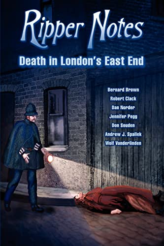 Ripper Notes: Death in London's East End (9780975912959) by Norder, Dan; Vanderlinden, Wolf; Clack, Rob