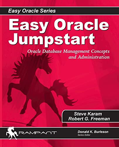 Imagen de archivo de Easy Oracle Jumpstart: Oracle Database Management Concepts and Administration (Easy Oracle Series) a la venta por MusicMagpie