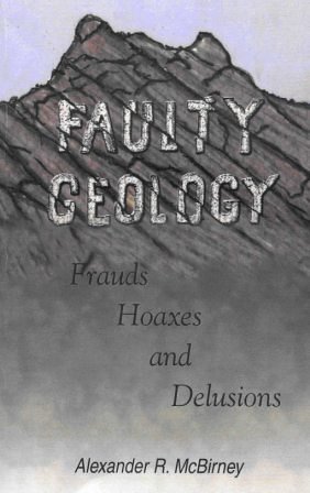 Beispielbild fr Faulty Geology - Frauds Hoaxes and Delusions zum Verkauf von Wonder Book
