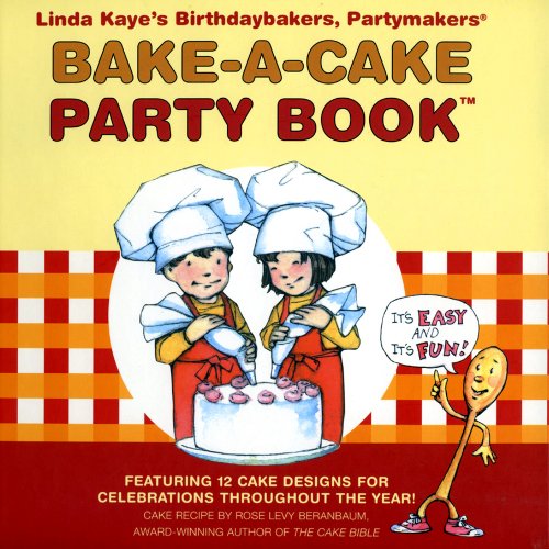 Stock image for Linda Kaye's Birthdaybakers, Partymakers Bake-A-Cake Party Book for sale by Better World Books