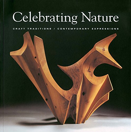 Beispielbild fr Celebrating Nature: Craft Traditions/Contemporary Expressions zum Verkauf von Books From California