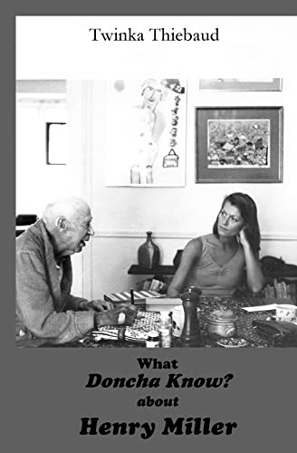 Stock image for What Doncha Know? about Henry Miller for sale by The Bookloft