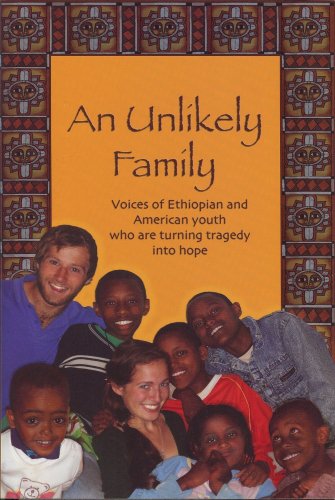 9780975926413: UNLIKELY FAMILY: Voices of Ethiopian and American Youth Who are Turning Tragedy into Hope