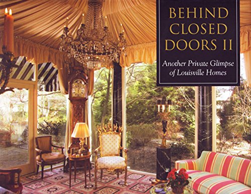 Stock image for Behind Closed Doors II Another Private Glimpse of Louisville Homes for sale by A Book By Its Cover