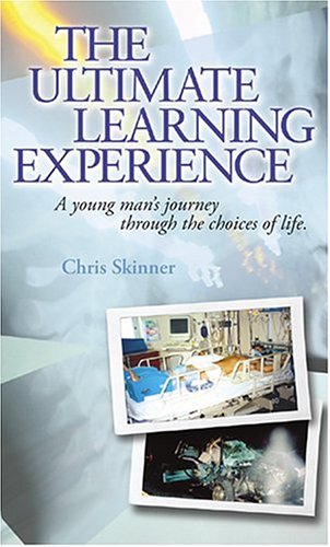 Imagen de archivo de The Ultimate Learning Experience : A Young Man's Journey Through the Choices of Life a la venta por Better World Books