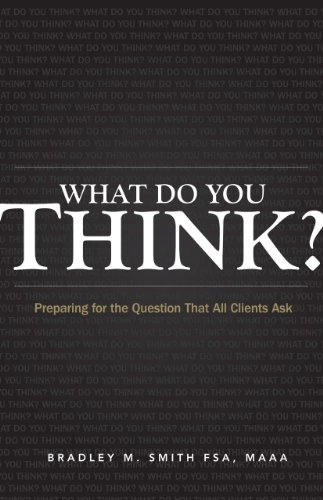 Stock image for What Do You Think? : Preparing for the Question That All Clients Ask for sale by Better World Books: West