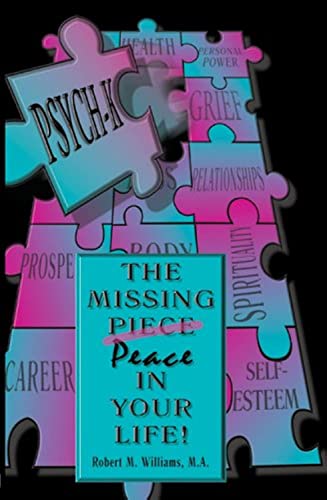 PSYCH-K.The Missing Peace In Your Life!: Robert M. Williams