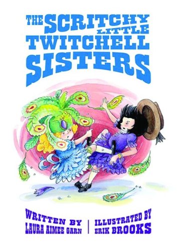 Beispielbild fr The Scritchy Little Twitchell Sisters zum Verkauf von SecondSale