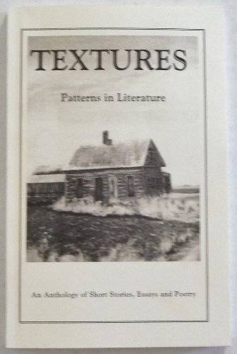 Stock image for Textures: Patterns in Literature (An Anthology of Short Stories, Essays and Poetry) for sale by James Lasseter, Jr