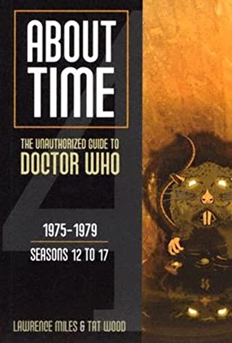 9780975944639: About Time 4: The Unauthorized Guide to Doctor Who: The Unauthorized Guide to Doctor Who 1975-1979 (Seasons 12 to 17): 04 (About Time; The Unauthorized Guide to Dr. Who (Mad Norwegian Press))