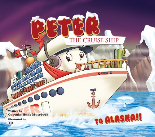 9780975948729: Peter the Cruise Ship, To Alaska!!