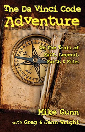 9780975957790: The Da Vinci Code Adventure: On the Trail of Fact, Legend, Faith, & Film