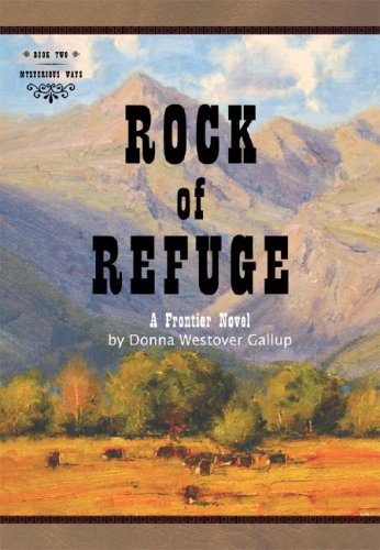 Stock image for Rock of Refuge: A Frontier Novel for sale by ThriftBooks-Atlanta