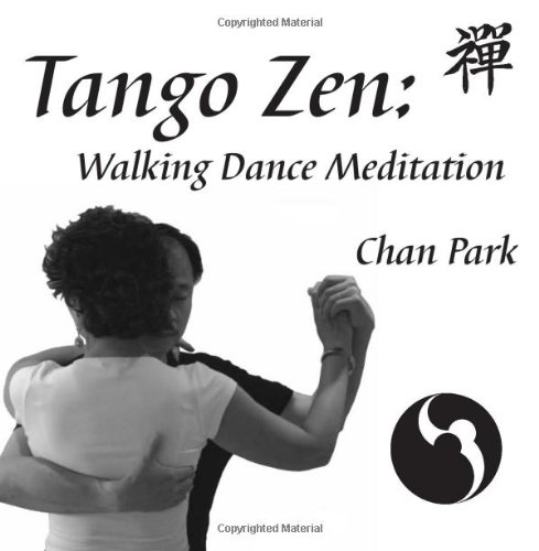 Stock image for Tango Zen: Walking Dance Meditation for sale by WorldofBooks