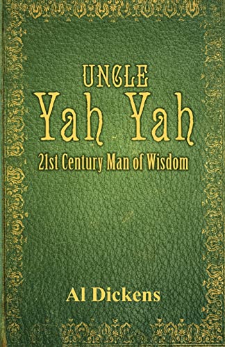 Stock image for Uncle Yah Yah: 21st Century Man of Wisdom for sale by Russell Books