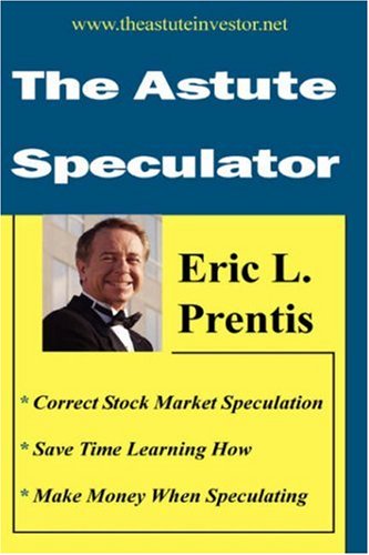 Stock image for The Astute Speculator for sale by Half Price Books Inc.