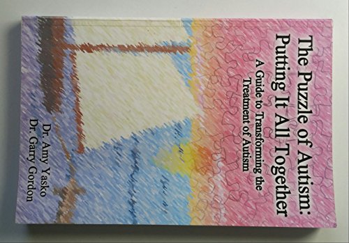 Beispielbild fr The Puzzle of Autism: Putting It All Together- A Guide to Transforming the Treatment of Autism zum Verkauf von Half Price Books Inc.
