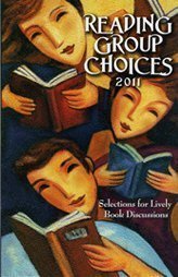 Beispielbild fr Reading Group Choices 2011 : Selections for Lively Book Discussions zum Verkauf von Better World Books