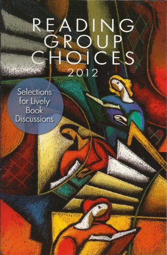Beispielbild fr Reading Group Choices 2012 : Selections for Lively Book Discussions zum Verkauf von Better World Books