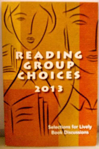 Beispielbild fr Read Group Choices 2013 : Selections for Lively Book Discussions zum Verkauf von Better World Books