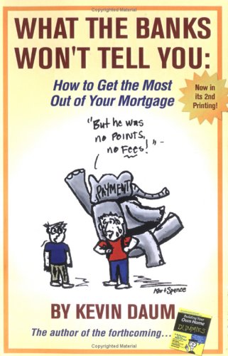 Stock image for What the Banks Won't Tell You: How to Get the Most Out of Your Mortgage for sale by ThriftBooks-Atlanta