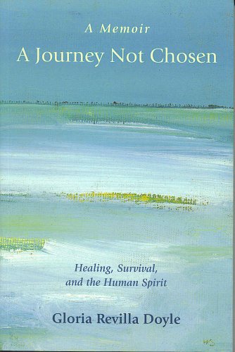Imagen de archivo de A Memoir: A Journey Not Chosen by Gloria Revilla Doyle (2004) Paperback a la venta por Wonder Book