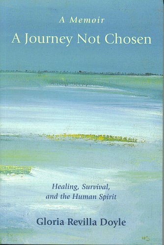 9780975976104: A Memoir: A Journey Not Chosen by Gloria Revilla Doyle (2004) Paperback