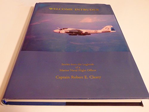 Welcome Intruder: Stories from the Logbook of a Marine Naval Flight Officer