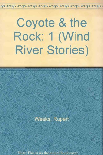 Beispielbild fr Coyote & the Rock (Wind River Stories) zum Verkauf von -OnTimeBooks-