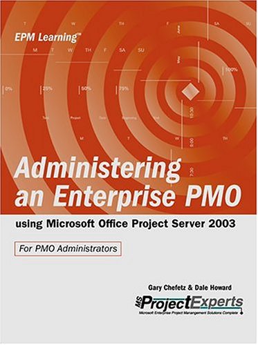 9780975982815: Administering An Enterprise Pmo Using Microsoft Office Project Server 2003