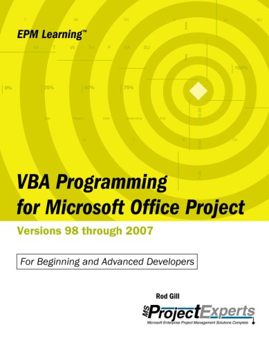 Stock image for VBA Programming for Microsoft Office Project Versions 98 Through 2007: For Beginning and Advanced Developers (Epm Learning) (Emp Learning) for sale by WorldofBooks