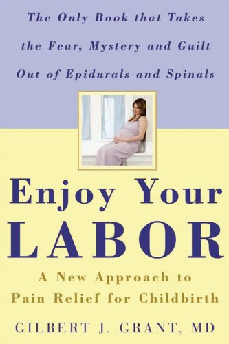 Stock image for Enjoy Your Labor : A New Approach to Pain Relief for Childbirth for sale by Better World Books