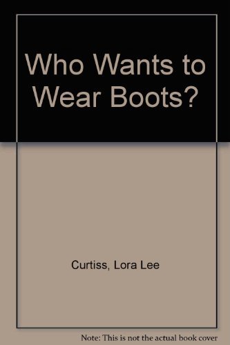 Stock image for Who Wants to Wear Boots? for sale by HPB Inc.