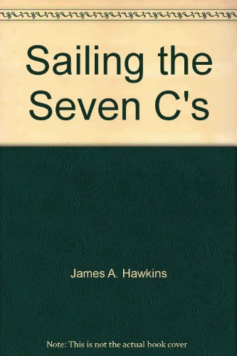 Imagen de archivo de Sailing the Seven C's [Paperback] James A. Hawkins and Richard L. Reece a la venta por MI Re-Tale