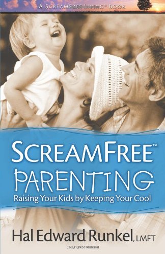Stock image for ScreamFree Parenting: Raising Your Kids by Keeping Your Cool (ScreamFree Living) for sale by SecondSale