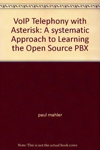 Imagen de archivo de VoIP Telephony with Asterisk: A systematic Approach to Learning the Open Source PBX a la venta por HPB-Red