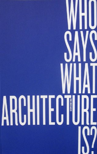 Who Says What Architecture Is? (9780976007944) by Eric Owen Moss