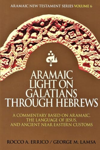 Beispielbild fr Aramaic Light on Galatians through Hebrews zum Verkauf von HPB-Red