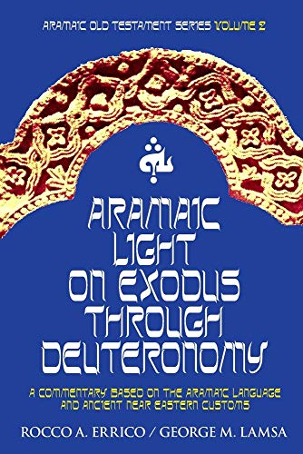 Beispielbild fr Aramaic Light on Exodus through Deuteronomy (Aramaic Old Testament Series) zum Verkauf von California Books